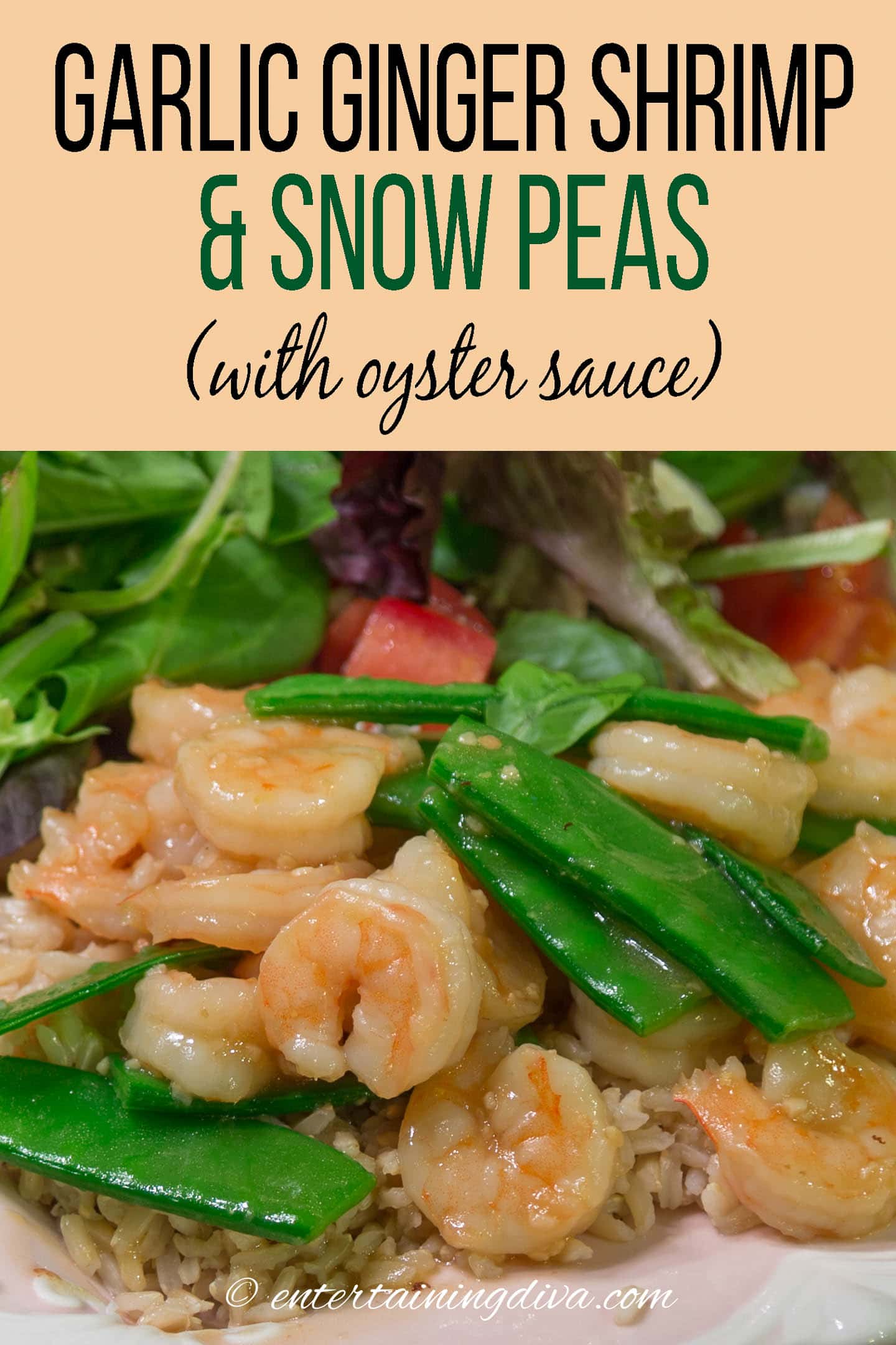 garlic ginger shrimp and snow peas with oyster sauce