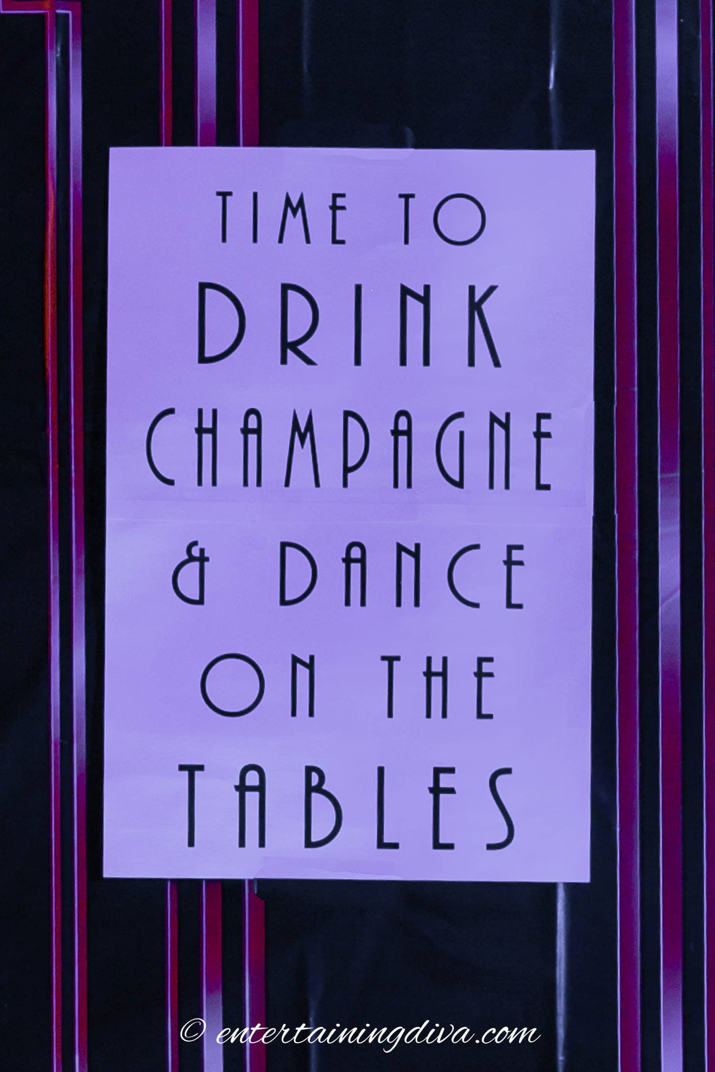 "Time to drink champagne & dance on the tables" sign on the wall