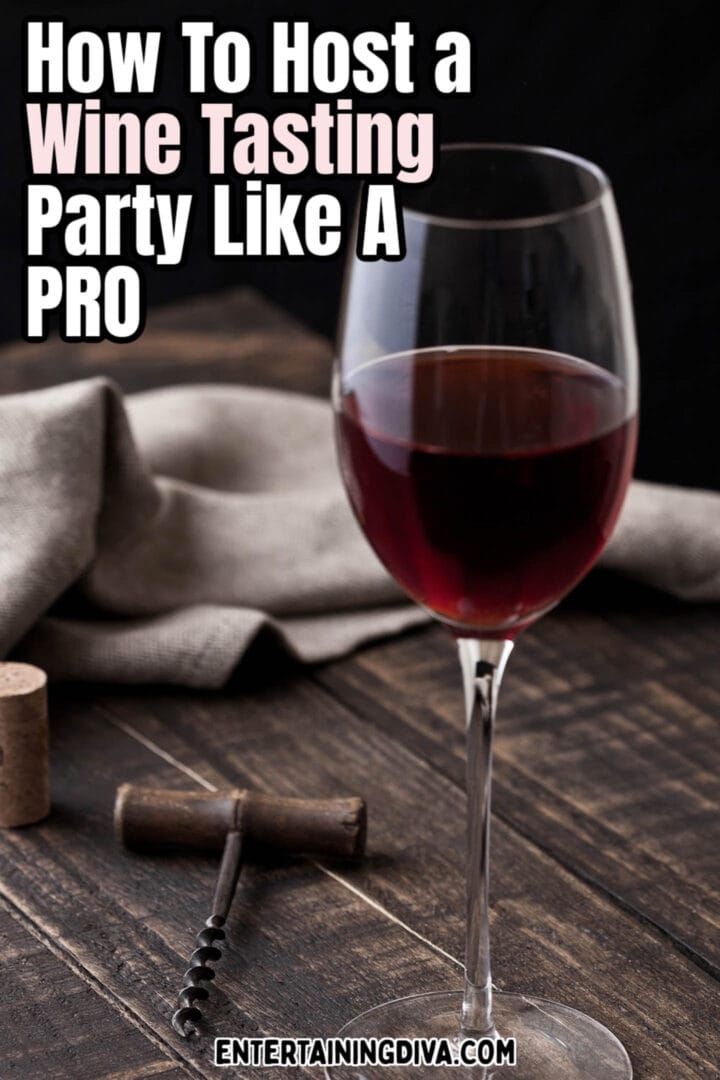 How To Host a Wine Tasting Party At Home